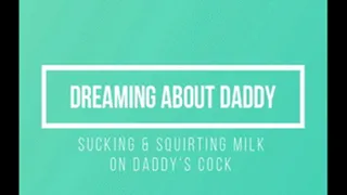 Dreaming about sucking step-daddy lactating B/G POV
