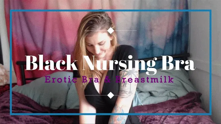 Black nursing bra and breastmilk