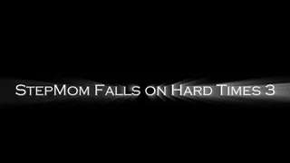 StepMom falls on Hard Times 3