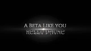 A Beta like you