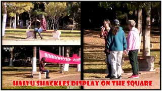 Haiyu Shackles Display On The Square