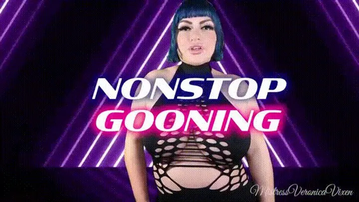 NONSTOP GOONING