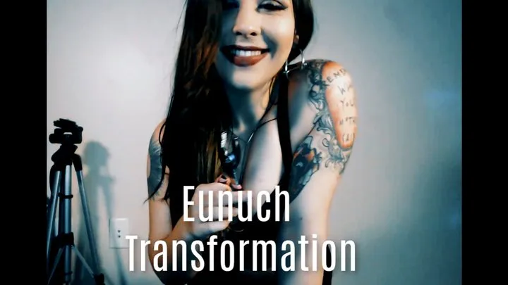 Eunuch Transformation