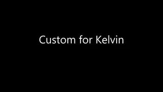 Custom Video - Kelvin