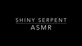 Trance Invoking Shiny Serpent ASMR