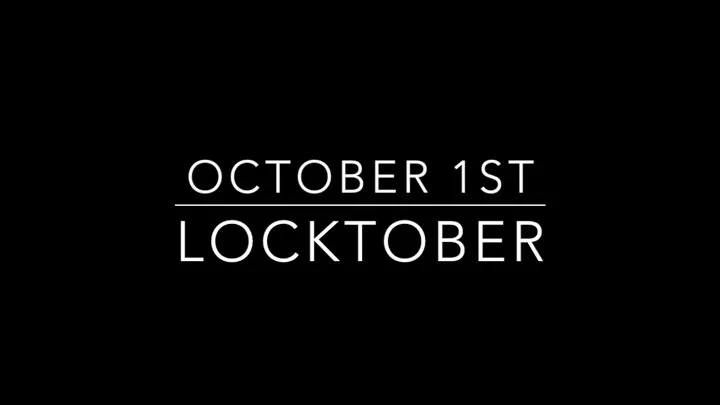 LOCKTOBER: Day 1.