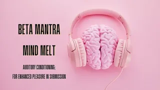 Beta Mantra Mind Melt
