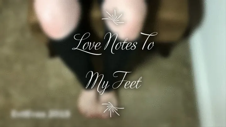 Love Notes To My Feet