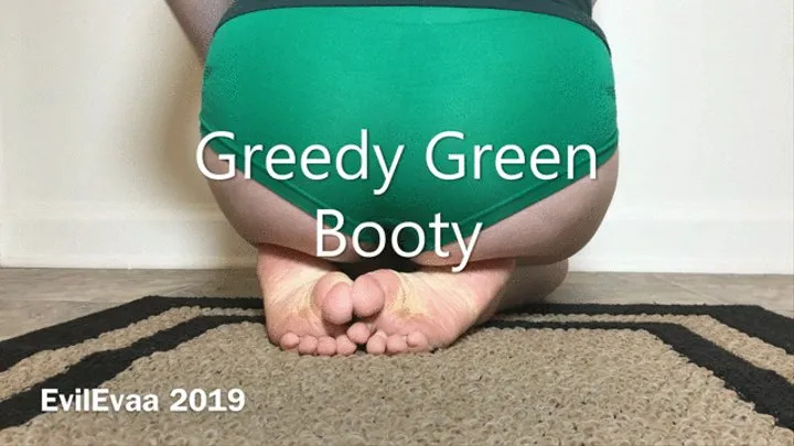 Greedy Green Booty