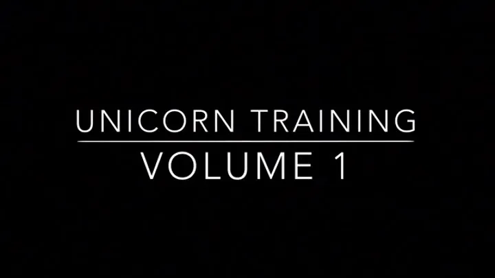 Unicorn Training: Volume 1
