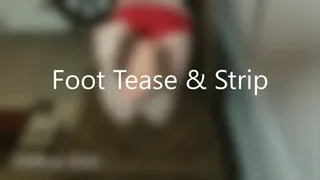 Foot Tease and Strip