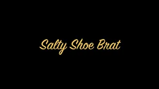 Salty Shoe Brat