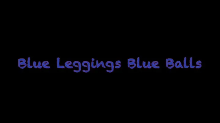 Blue Leggings Blue Balls