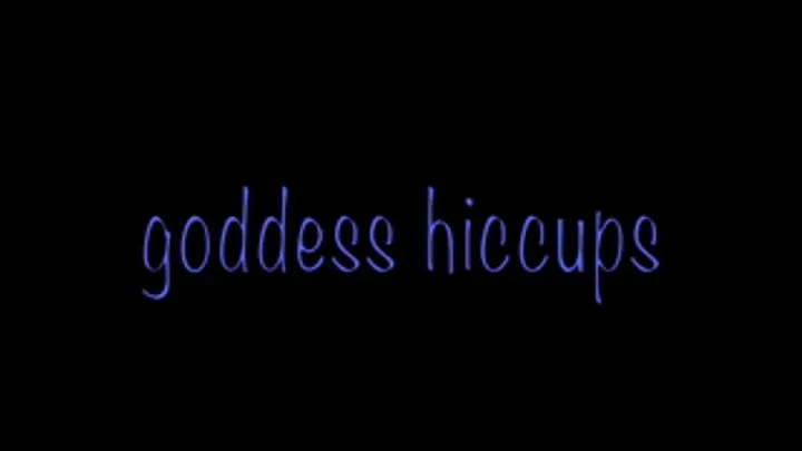 Goddess Hiccups