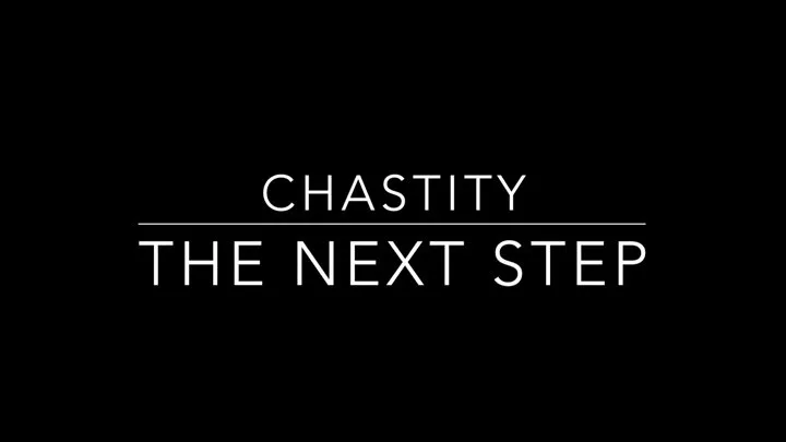 Chastity: The Next Step