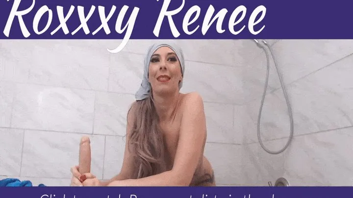 Click to watch Roxxxy get dirty in the shower!