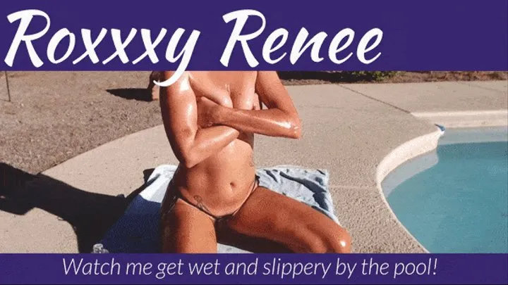 Watch me get wet and slippery by the pool!!