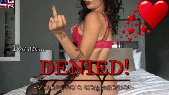 You are denied! Valentine's Special!