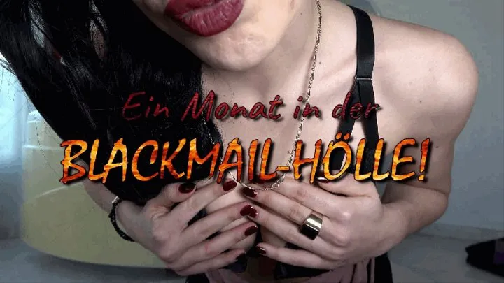 Ein Monat in der Blackmail-Hölle!