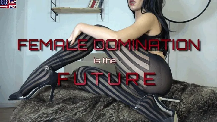 Female Domination is the Future!