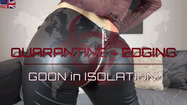 Quarantine Edging - Goon in Isolation!