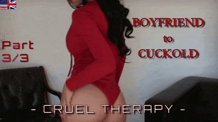 Boyfriend turns Cuckold - Cruel Therapy - Part 3 / 3