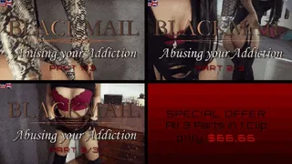 Blackmail - your Addiction - Complete Part 1-3