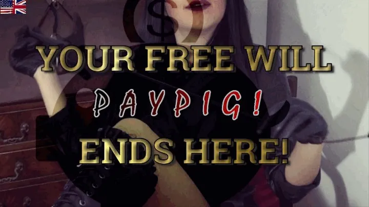 PAYPIG! Your Free Will Ends HERE!