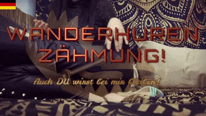 Wanderhuren-Zaehmung!