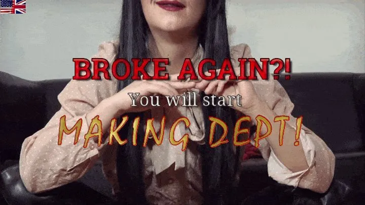 Financial Ruin: You will start going into debt for me!