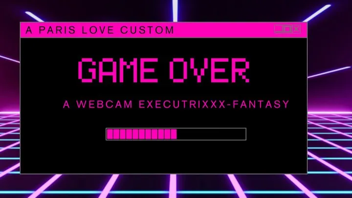 Game Over an Executrixxx Fantasy