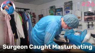 Surgeon Caught Masturbating