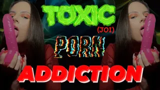 TOXIC PORN ADDICTION (JOI)