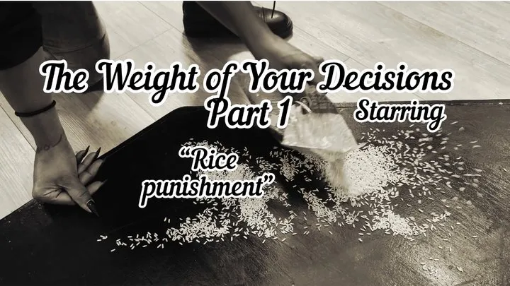 The Weight of Your Decisions Part 1