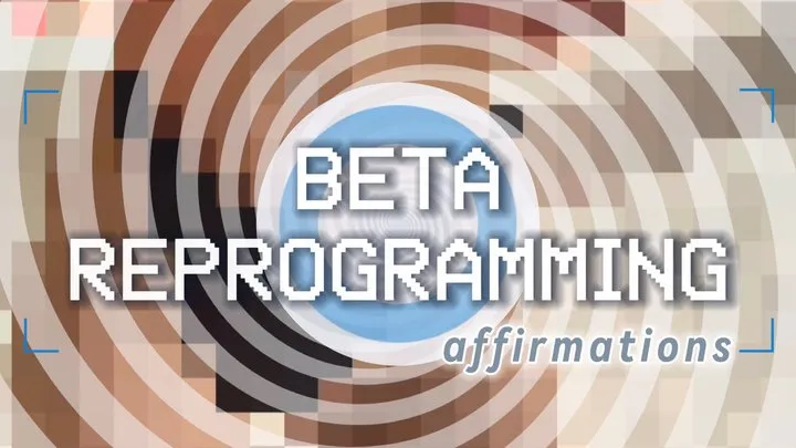 Beta Reprogramming Affirmations