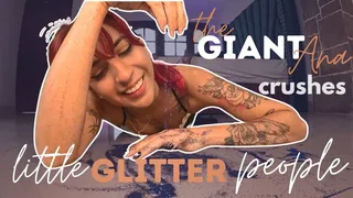 the giant ana crushes a little glitter people