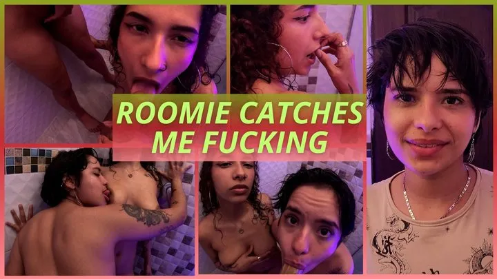 ROOMIE CATCHES ME FUCKING