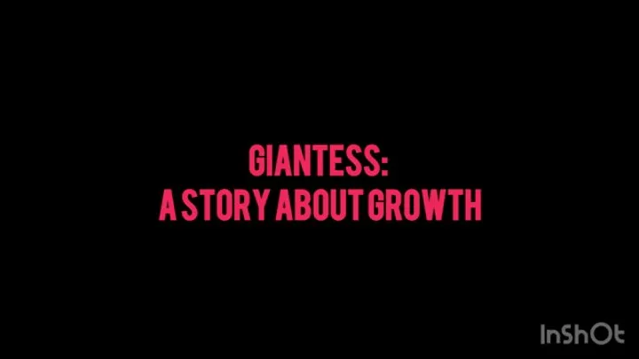 GIANTESS: A Story About Growth