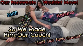 MOVE! Or else you Become The Couch! An We're very Gassy!