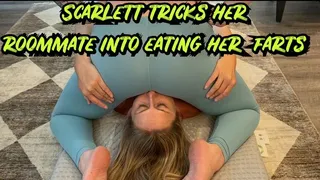 Scarlett Tricks Her Rommate Into Taking Her Farts!