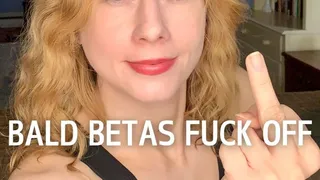 Bald Betas Fuck Off