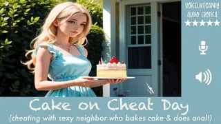 Cake on Cheat Day [Cheating] [Facefuck] [Anal Sex] [Friends with Benefits] [Sneaking Around] [Food Play]