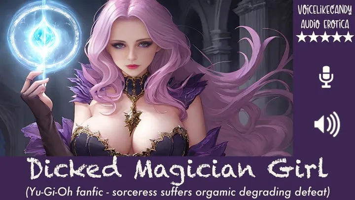 Dicked Magician Girl [Yu-Gi-Oh Parody] [Magical Control] [Mind Control] [Degradation] [Anal Destruction] [Cock Expansion] [Mind Break]