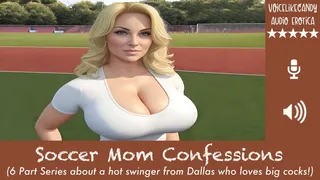 Swinging Soccer Step-mom 6 Part Series - 77 minutes! [MILF] [Cougar] [Southern Accent] [Open Marriage] [Hot Wife] [Accomplice] [Sneaky Sex] [Big Cocks]