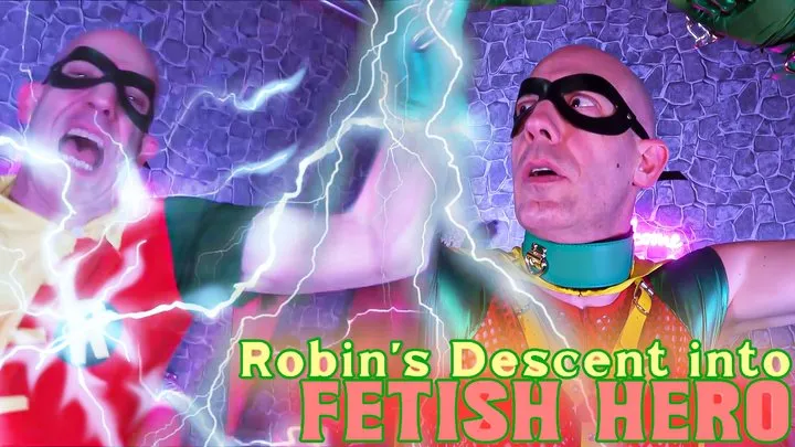 Robin's Decent Into Fetish Hero