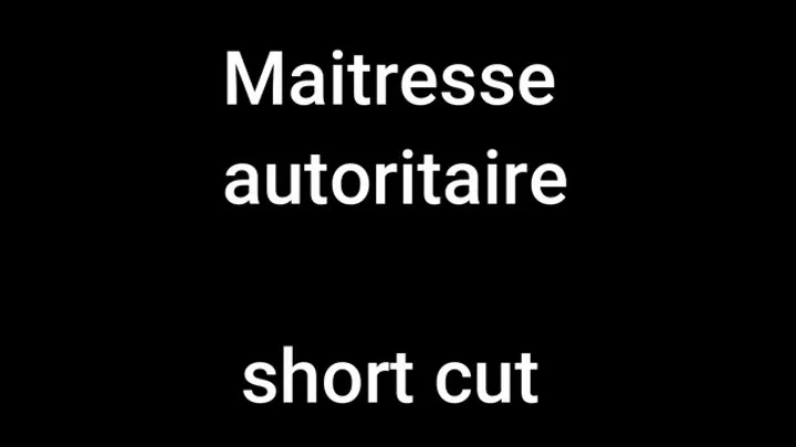 Maitresse autoritaire short cut