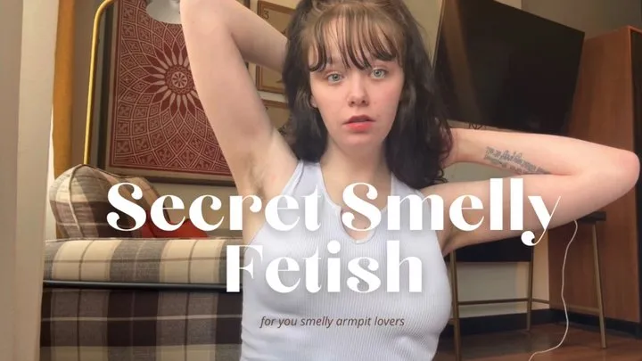 Secret Smelly Fetish