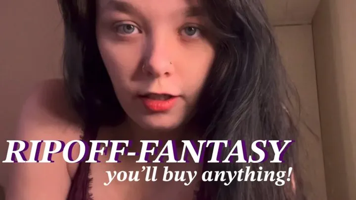 RipOff-Fantasy: You'll Buy Anything