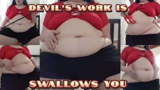 Devil's Work Is Swallows You