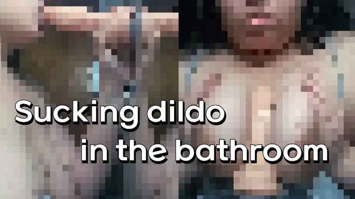 Sucking Dildo In The Bathroom